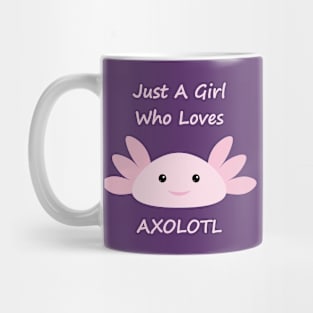 Just a Girl Who Loves Axolotl - v2 Mug